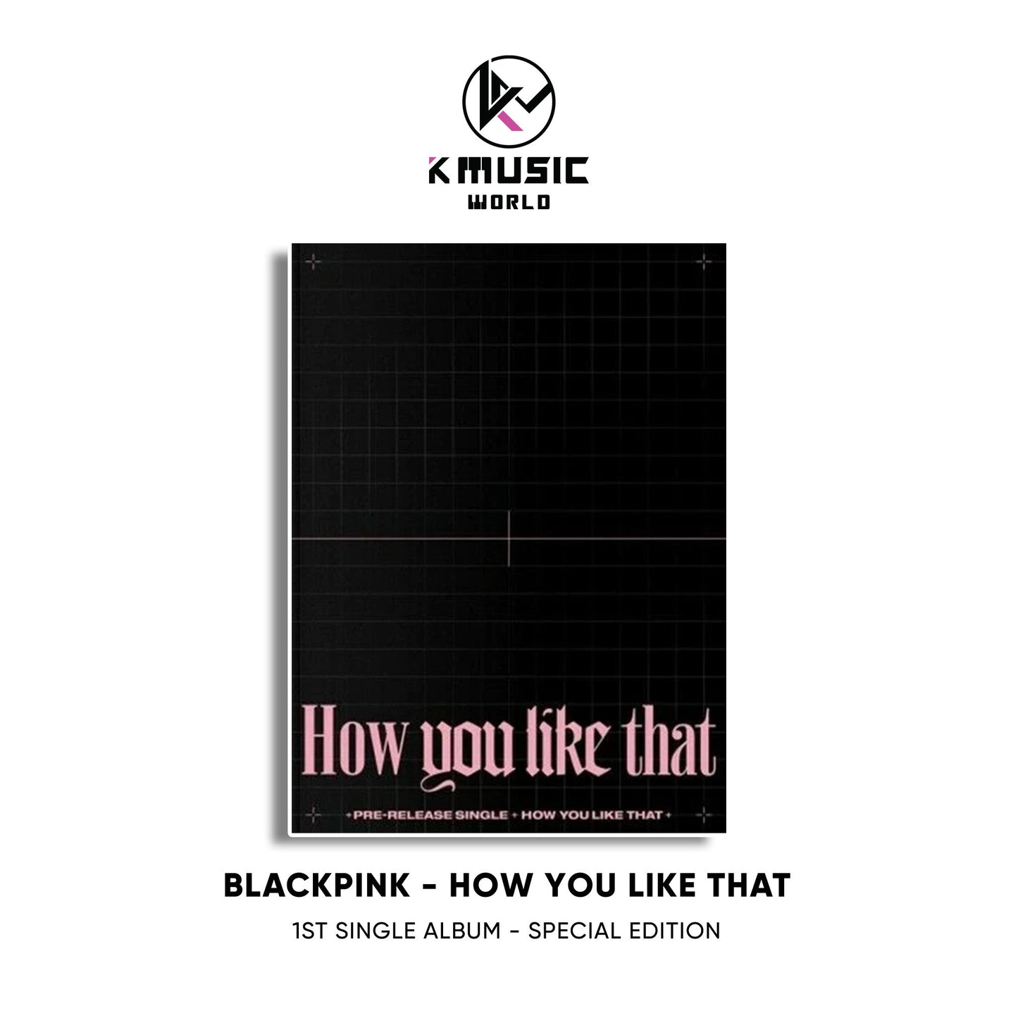 BLACKPINK - How You Like That [1st Single Album - Special Edition]