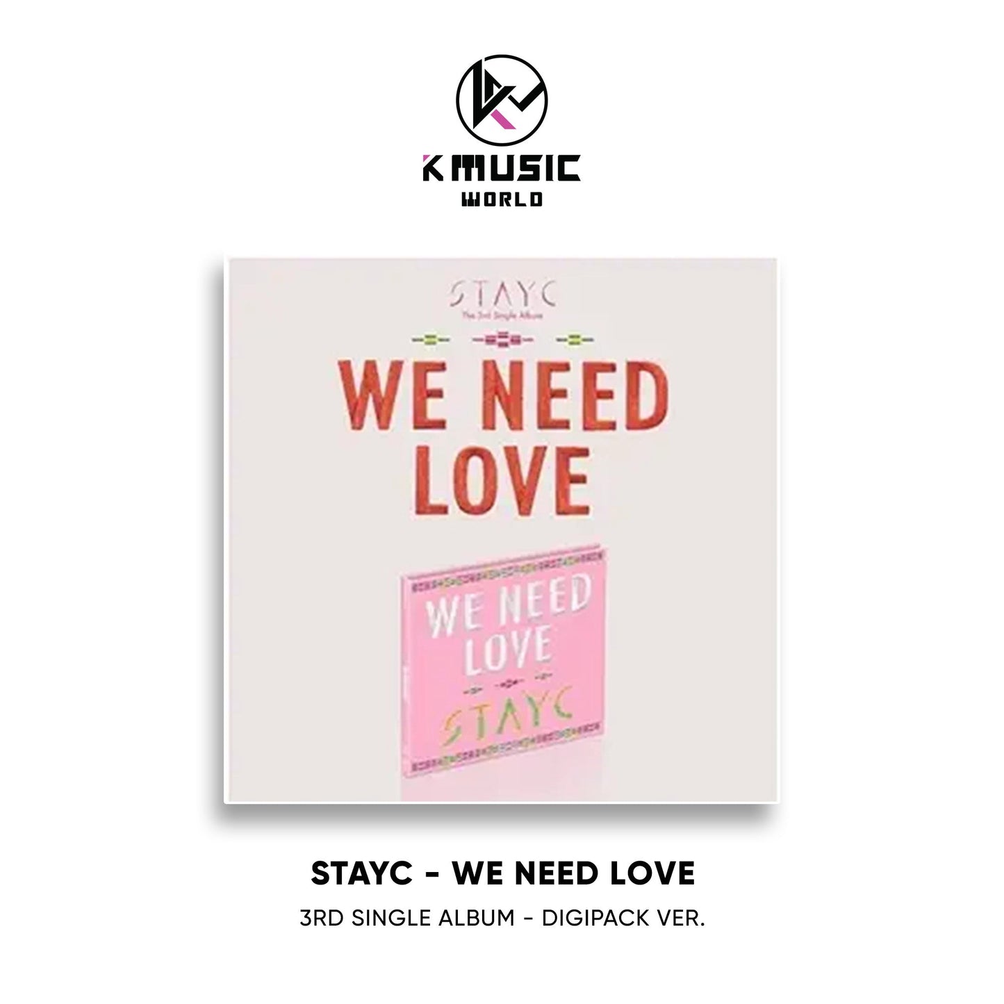 STAYC - WE NEED LOVE [3rd Single Album - Digipack Ver.]